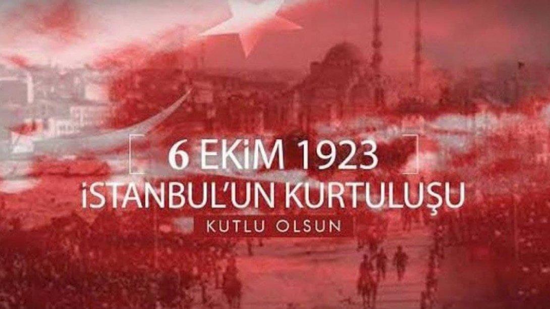 06 Ekim İstanbul'umuzun Düşman İşgalinden Kurtuluşunun 98. Yıl Dönümü Kutlu Olsun.