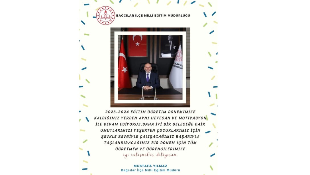 İlçe Millî Eğitim Müdürümüz Mustafa YILMAZ'ın  2023-2024 Eğitim Öğretim Yılı ikinci dönem Açılış Mesajı  