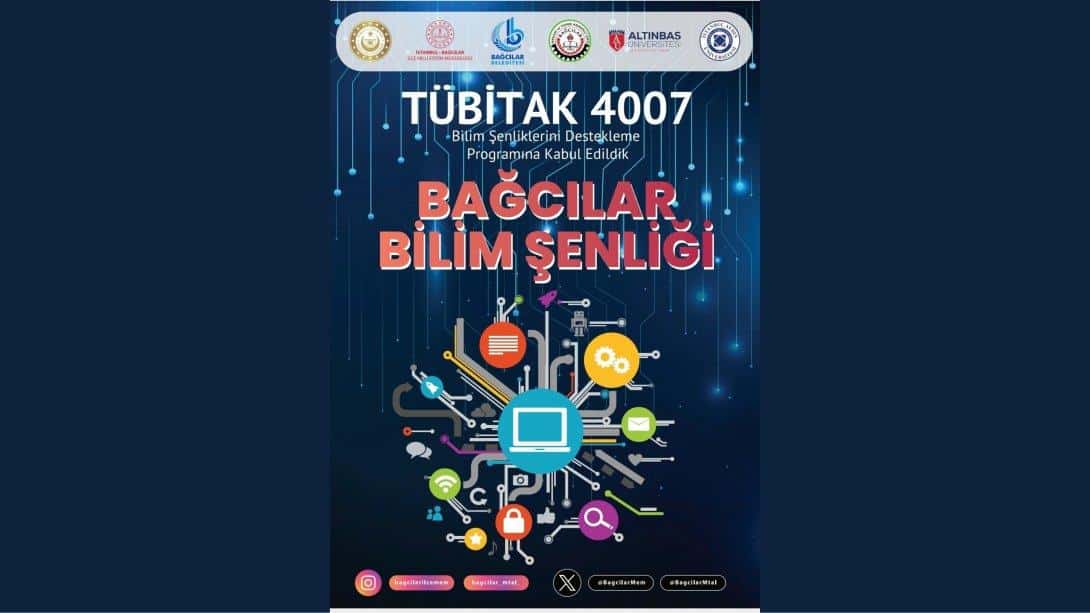 Türkiye genelinde 45, İstanbul Genelinde 3 Projenin Kabul Edildiği; Bağcılar İlçe MEM Adına Bağcılar Mesleki ve Teknik Anadolu Lisesi Tarafından Yazılan TÜBİTAK 4007 Bağcılar Bilim Şenliği Projesi TÜBİTAK Tarafından Desteklenme Programına Kabul Edilmiştir