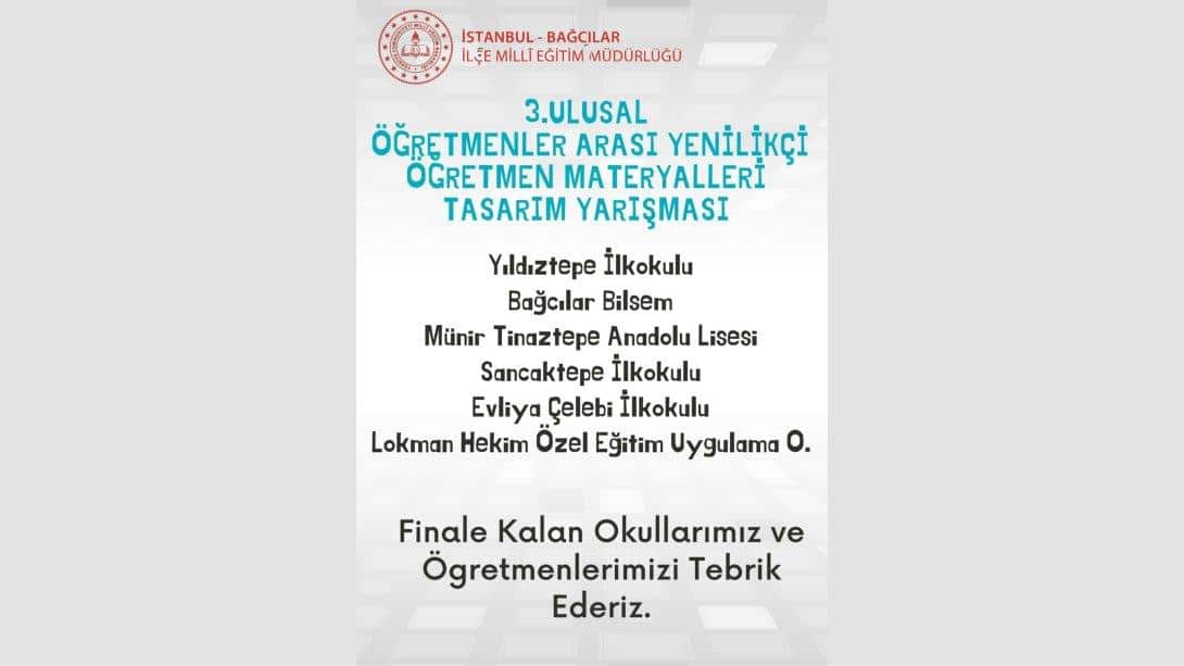 III. Ulusal Öğretmenler Arası Yenilikçi Öğretmen Materyalleri Tasarım Yarışma Sonuçları Açıklandı. Finale Kalan Okullarımızı ve Öğretmenlerimizi Başarılarından Dolayı Tebrik Ederiz. 