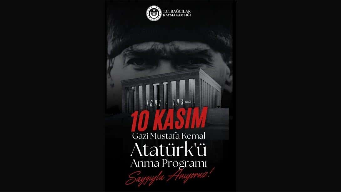 10 KASIM GAZİ MUSTAFA KEMAL ATATÜRK'Ü ANMA PROGRAMI 